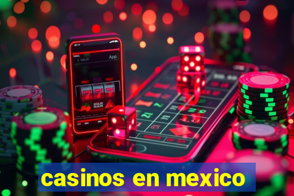 casinos en mexico