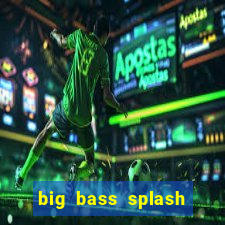 big bass splash demo betano