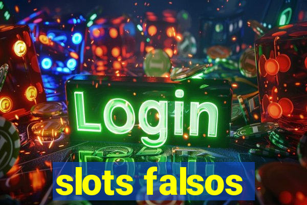 slots falsos