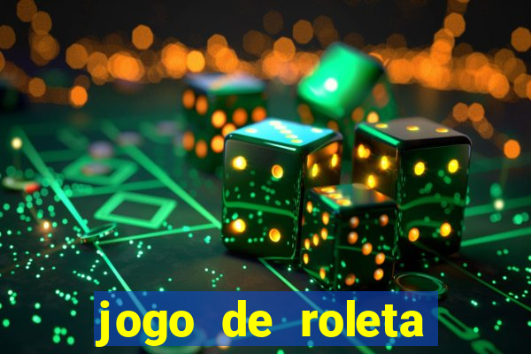 jogo de roleta para ganhar dinheiro