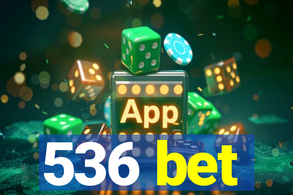 536 bet