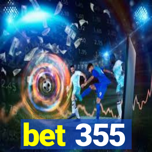 bet 355