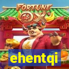 ehentqi