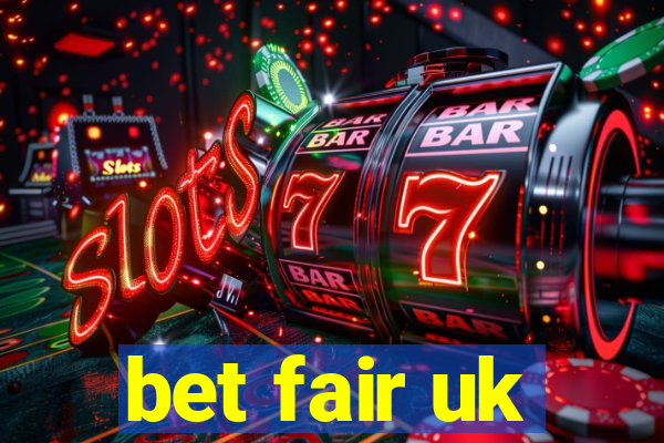 bet fair uk