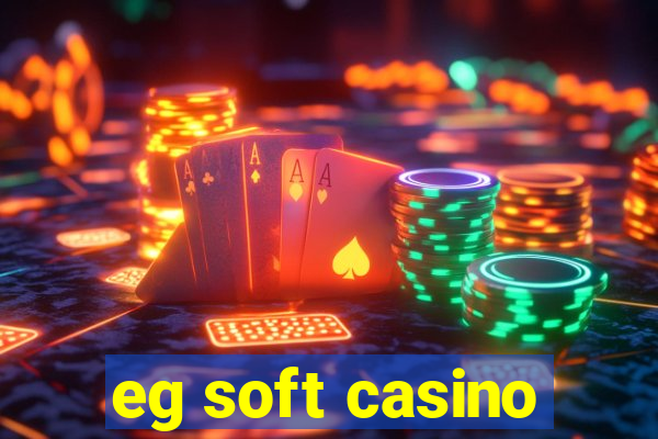 eg soft casino