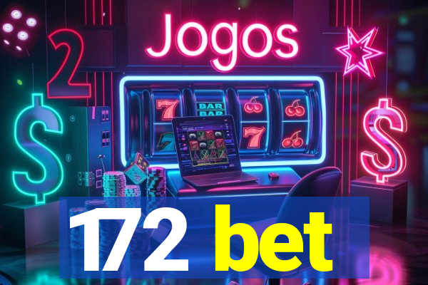 172 bet