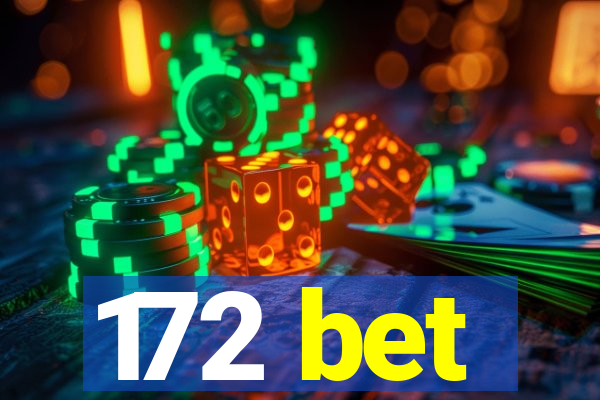 172 bet