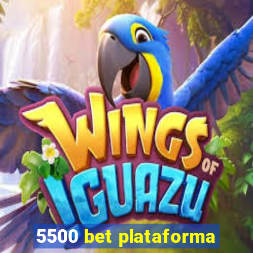 5500 bet plataforma