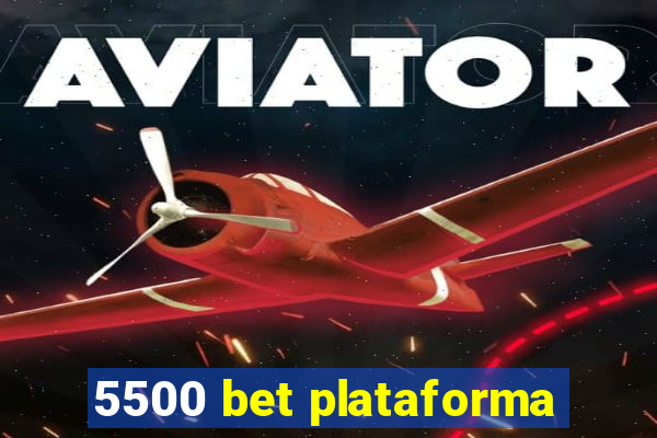 5500 bet plataforma