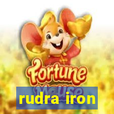 rudra iron