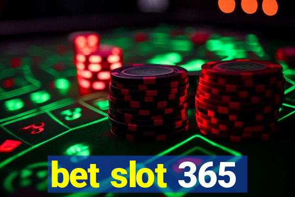 bet slot 365