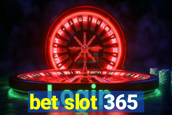 bet slot 365