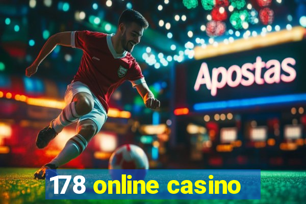 178 online casino