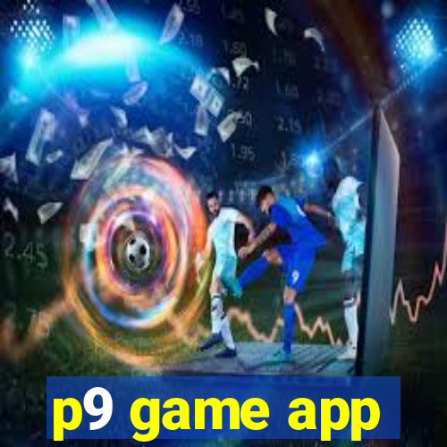 p9 game app