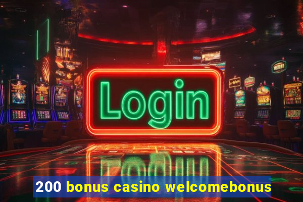 200 bonus casino welcomebonus