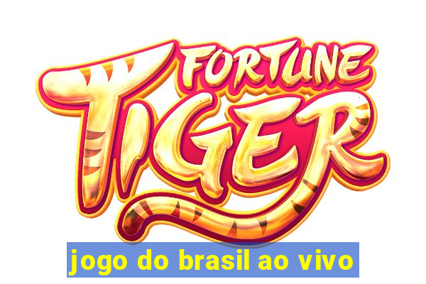 jogo do brasil ao vivo