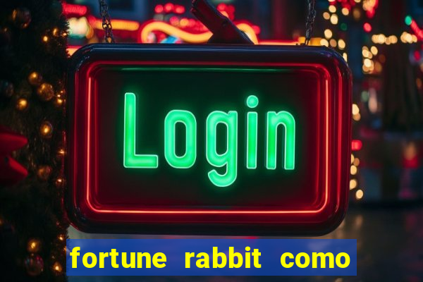 fortune rabbit como ganhar Informational