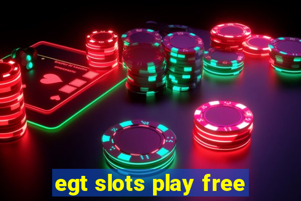 egt slots play free