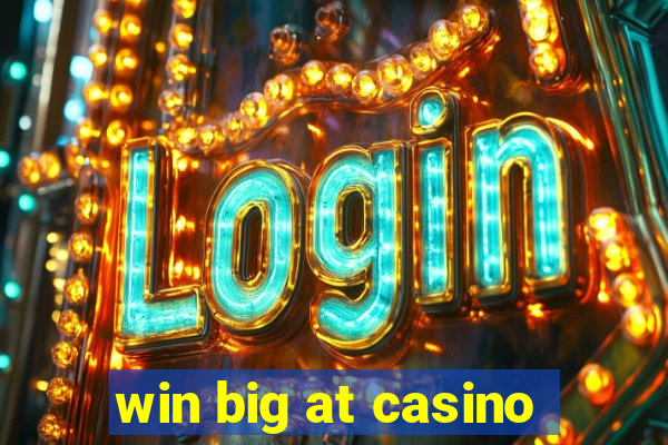 win big at casino