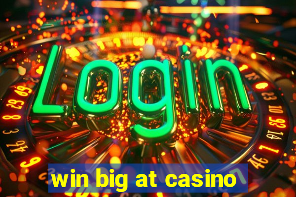 win big at casino