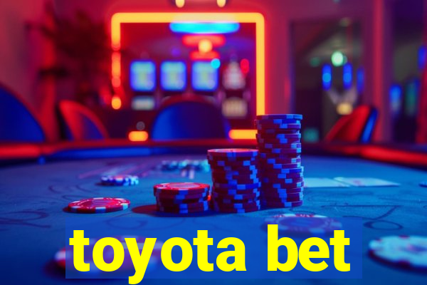 toyota bet