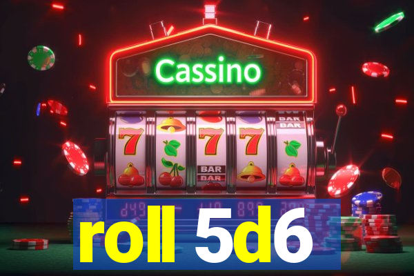 roll 5d6