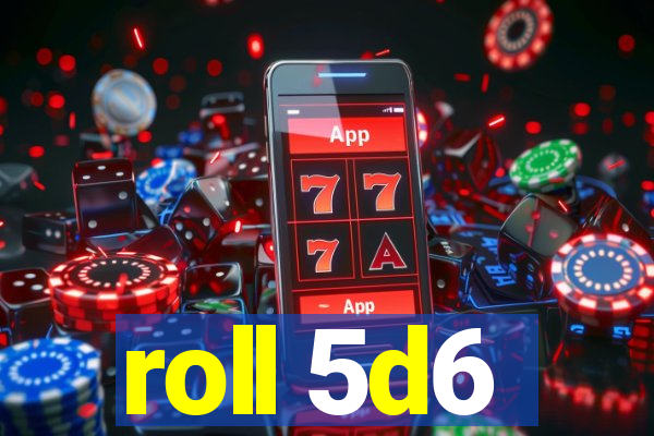 roll 5d6