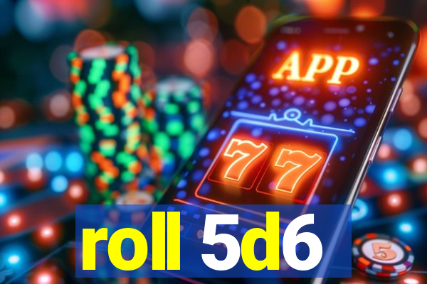 roll 5d6