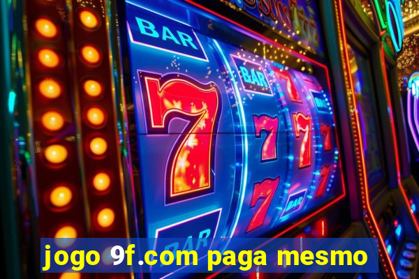 jogo 9f.com paga mesmo