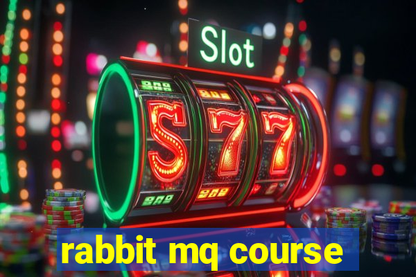 rabbit mq course