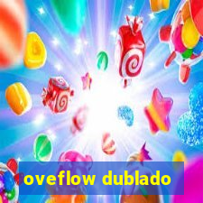 oveflow dublado