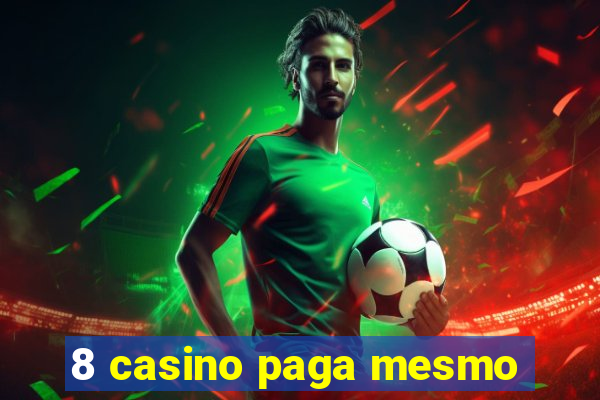 8 casino paga mesmo