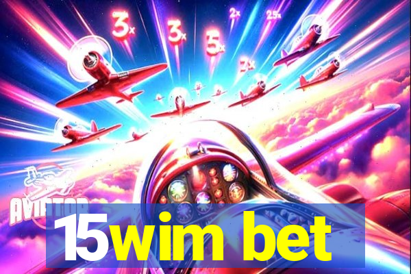 15wim bet