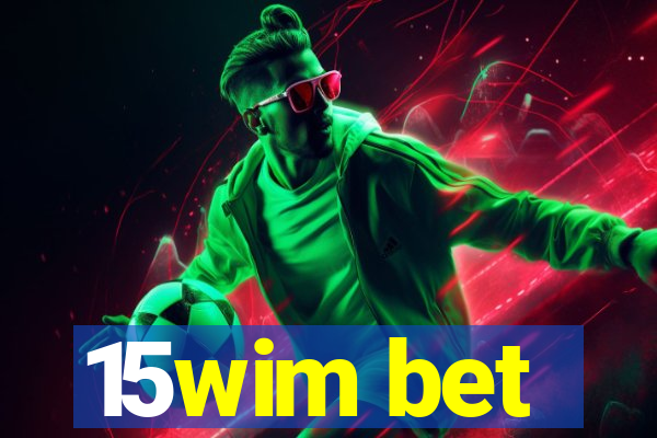 15wim bet