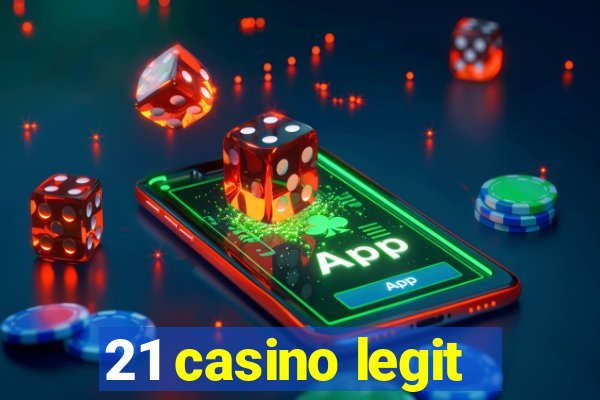 21 casino legit