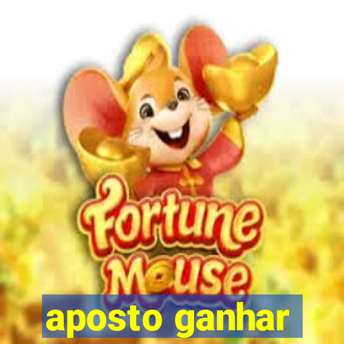 aposto ganhar