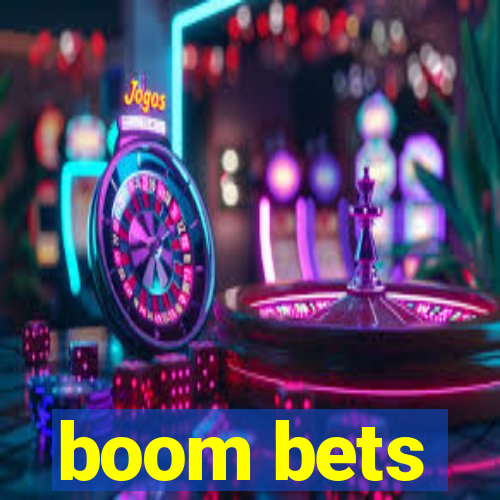 boom bets