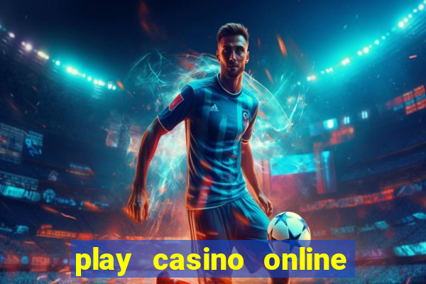 play casino online real money