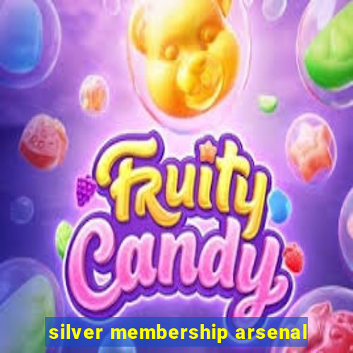 silver membership arsenal