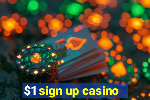 $1 sign up casino