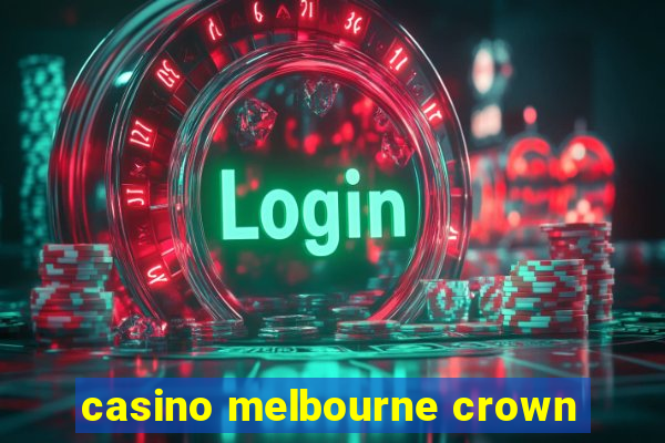 casino melbourne crown