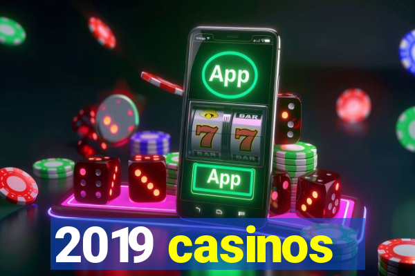 2019 casinos