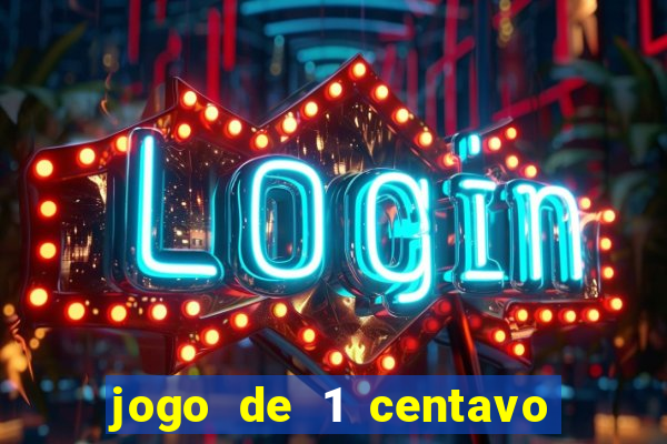 jogo de 1 centavo estrela bet