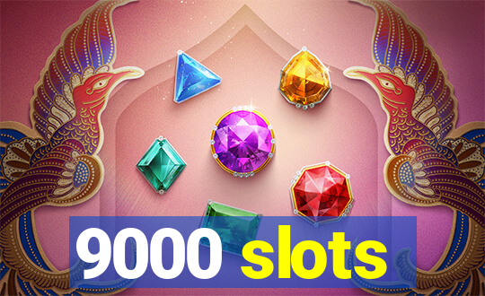 9000 slots