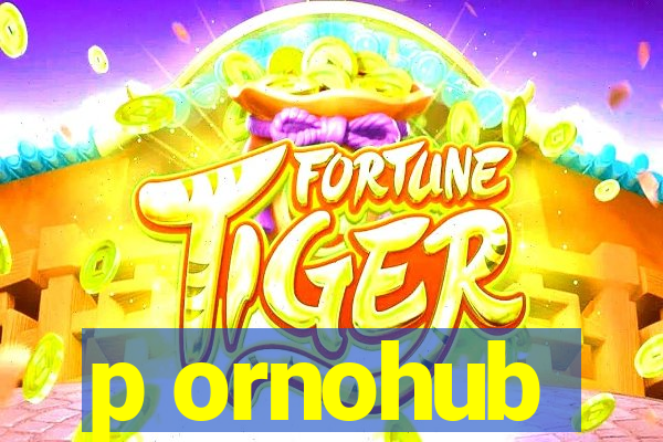 p ornohub