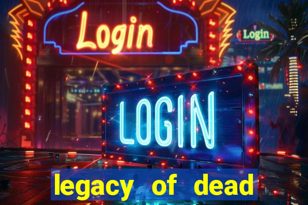 legacy of dead slot analizi