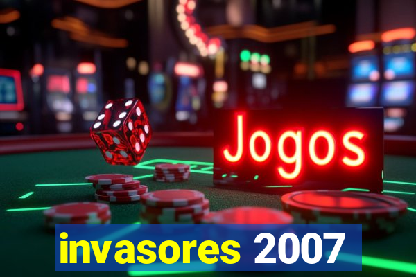 invasores 2007