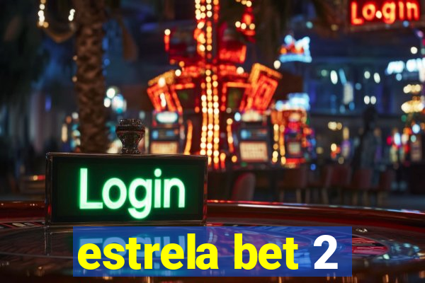 estrela bet 2