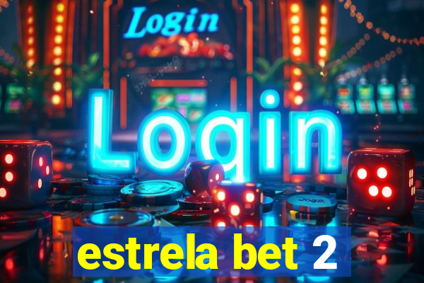 estrela bet 2