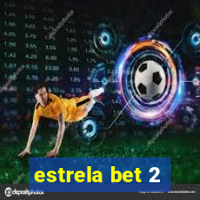 estrela bet 2